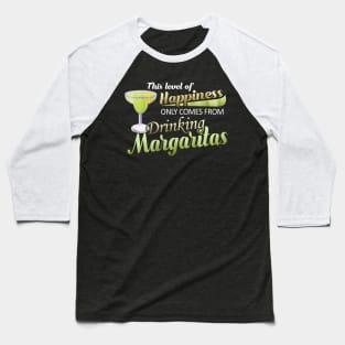 Happiness Always Comes from Margaritas & Tequila Baseball T-Shirt